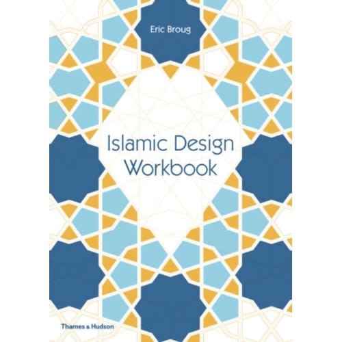 Islamic Design Workbook - Eric Broug