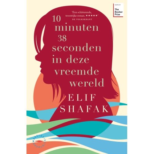 10 Minuten 38 Seconden In Deze Vreemde Wereld - Elif Shafak