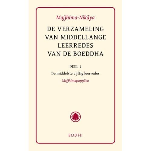 Majjhima-Nikaya / 2 De Middelste Vijftig Leerredes (Majjhimapannasa) - Pali-Canon - Sutta Pitaka