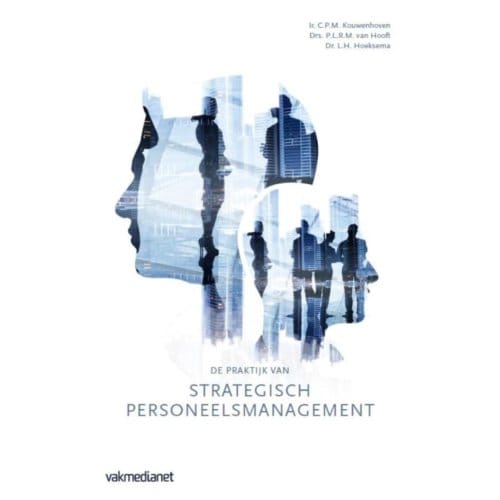 De Praktijk Van Strategisch Personeelsmanagement - C.P.M. Kouwenhoven