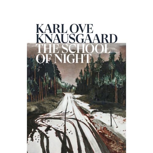 The School Of Night - Karl Ove Knausgaard