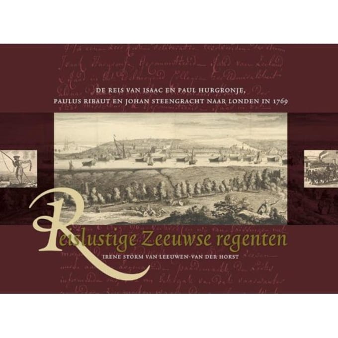 Reislustige Zeeuwse Regenten - Irene Storm van Leeuwen-van der
