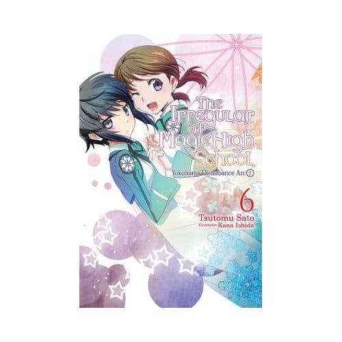 The Irregular At Magic High School, Vol. 6 (Light Novel) - Tsutomu Satou
