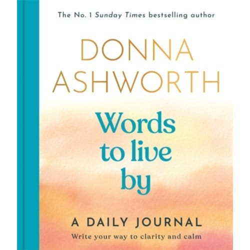 Words To Live By: A Daily Journal - Donna Ashworth