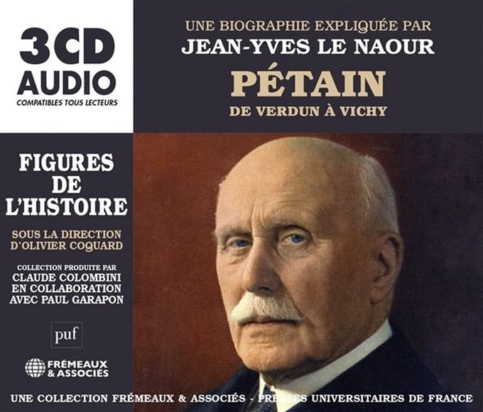 Jean-Yves Le Naouar - Petain, De Verdun A Vichy: Une Biographie Explique (3 CD)
