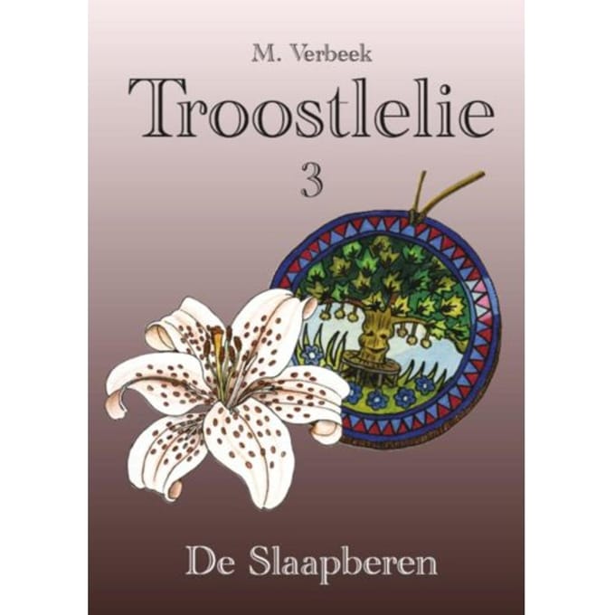 Troostlelie / Deel 3: De Slaapberen - M. Verbeek