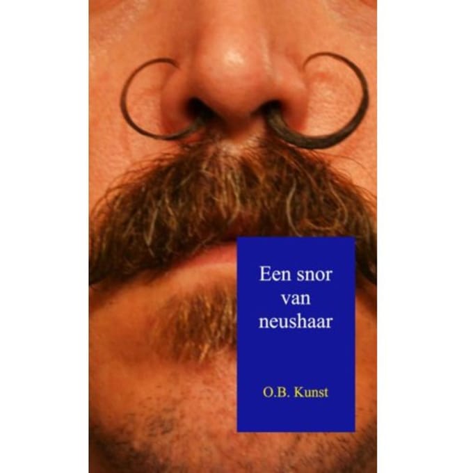 Een Snor Van Neushaar - O.B. Kunst