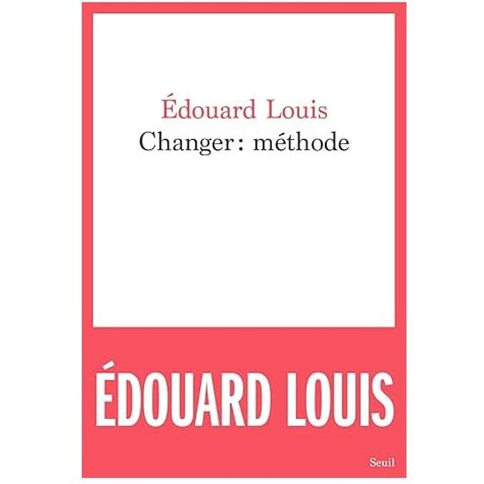 Changer : Méthode - Edouard Louis