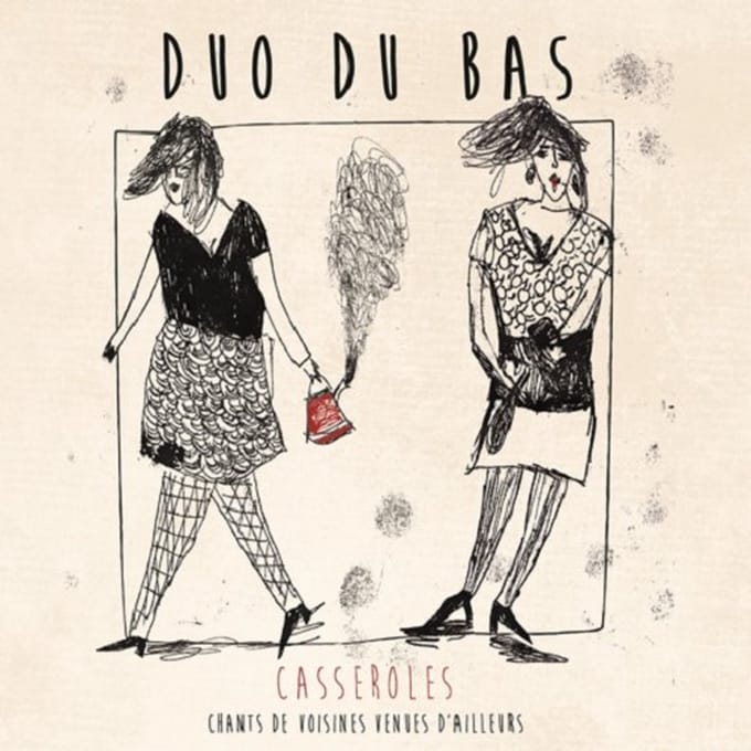 Duo Du Bas - Casseroles - Chants De Voisines Venues D'Ailleurs (CD)