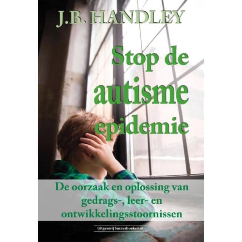 Stop De Autisme-Epidemie - J.B. Handley