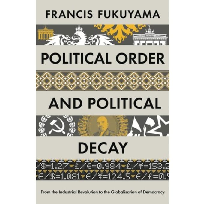 Political Order And Political Decay - Francis Fukuyama