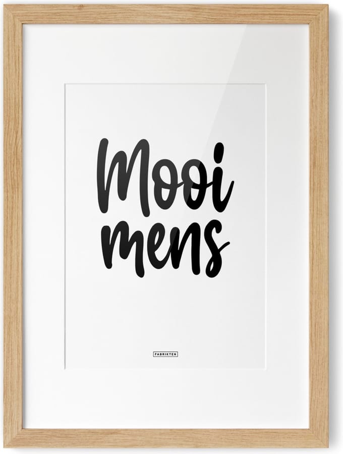 Fabrikten Tekstposter Mooi mens - A4
