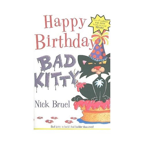Happy Birthday Bad Kitty - NICK BRUEL