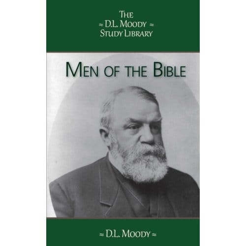 Men Of The Bible - The D.L. Moody Study Library - D.L. Moody