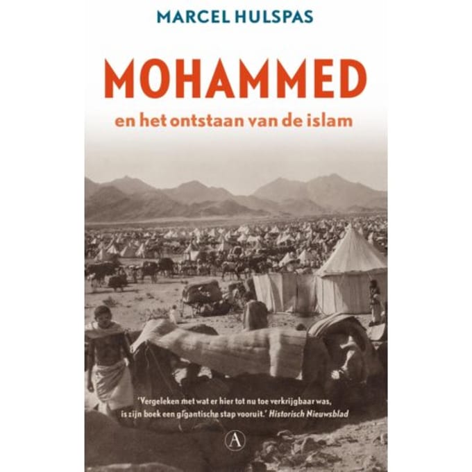 Mohammed En Het Ontstaan Van De Islam - Marcel Hulspas