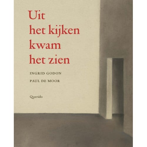 Uit Het Kijken Kwam Het Zien - Ingrid Godon