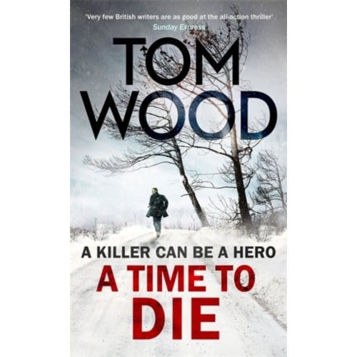 A Time To Die - Tom Wood