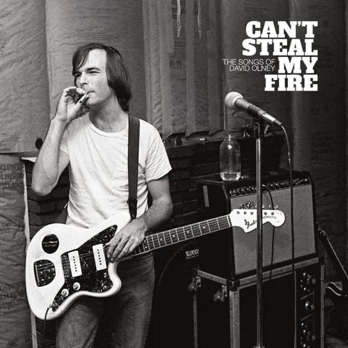 Can't Steal My Fire: The Songs Of David Olney - Various