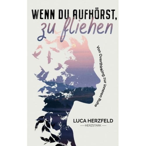 Wenn Du Aufhörst, Zu Fliehen - Luca Herzfeld