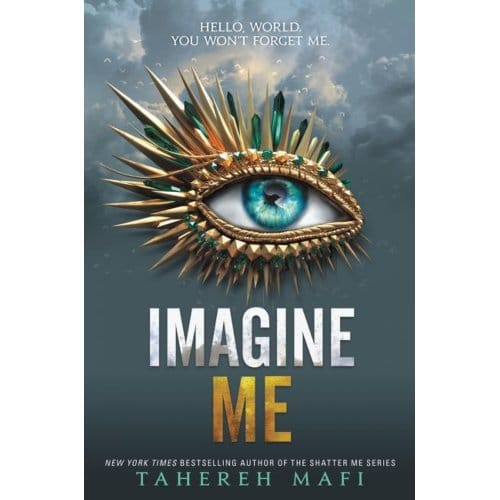 Imagine Me - Shatter Me: Series One - Tahereh Mafi