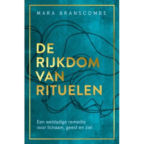 De Rijkdom Van Rituelen - Mara Branscombe