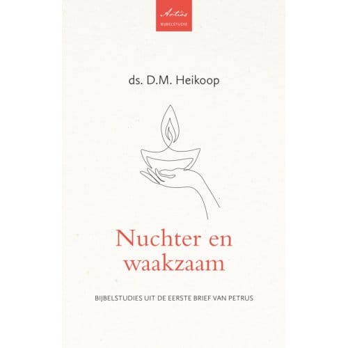 Nuchter En Waakzaam - Artios-Reeks - D.M. Heikoop