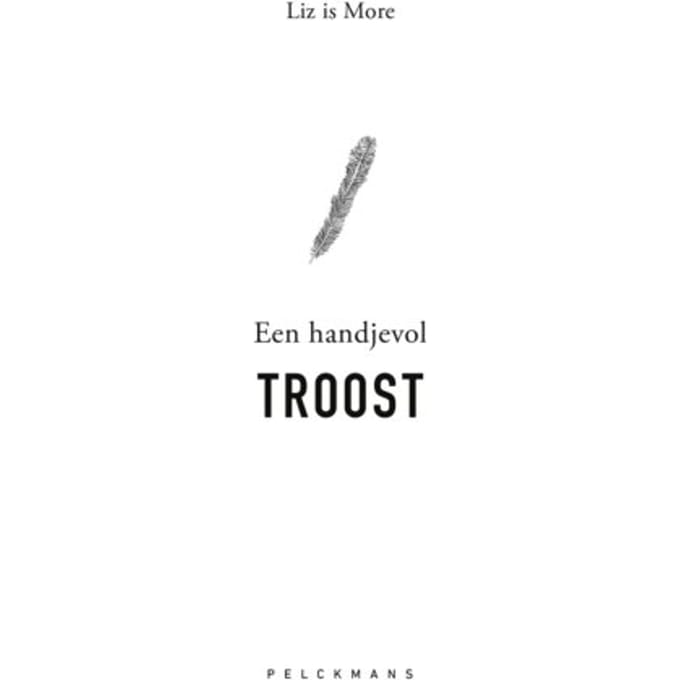 Een Handjevol Troost - Pelkmans - Liz is More