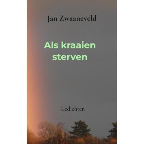 Als Kraaien Sterven - Jan Zwaaneveld