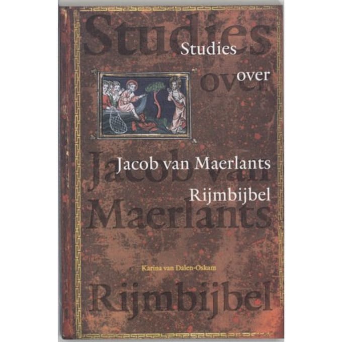 Studies Over Jacob Van Maerlants Rijmbijbel - Middeleeuwse Studies En Bronnen - K. van Dalen-Oskam
