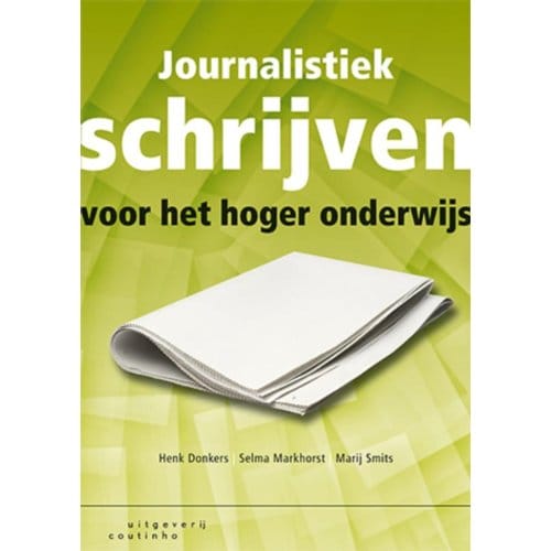 Journalistiek Schrijven Voor Het Hoger Onderwijs - Henk Donkers