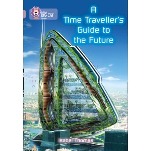 A Time-Traveller's Guide To The Future - Collins Big Cat - Isabel Thomas