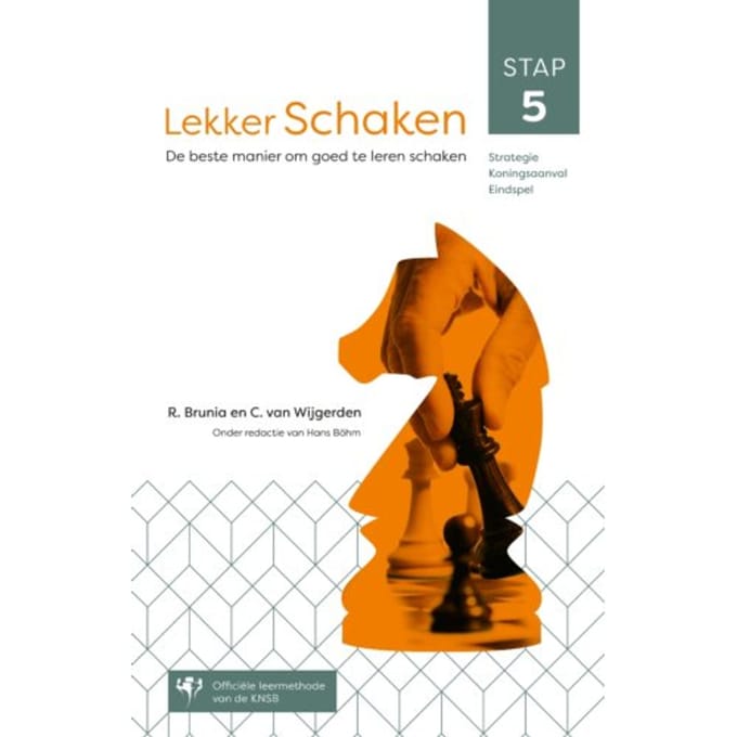 Lekker Schaken Stap 5 - Lekker Schaken - Rob van Brunia