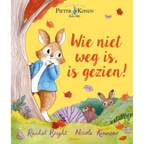 Wie Niet Weg Is, Is Gezien! - Pieter Konijn - Beatrix Potter