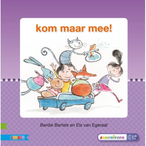 Kom Maar Mee! - Veilig Leren Lezen - Berdie Bartels