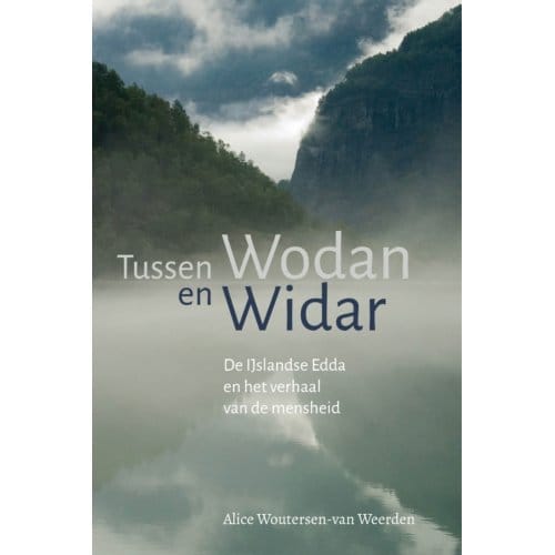Tussen Wodan En Widar - Alice Woutersen-van Weerden