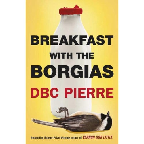 Breakfast With The Borgias - DBC Pierre