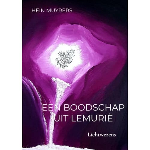 Een Boodschap Uit Lemurië - Hein Muyrers