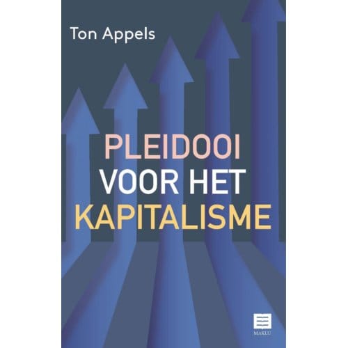 Pleidooi Voor Het Kapitalisme - Ton Appels