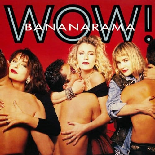 Wow! - Bananarama