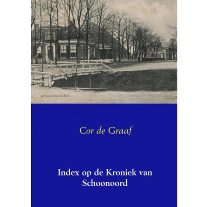 Index Op De Kroniek Van Schoonoord - Cor de Graaf