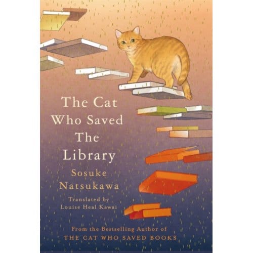 The Cat Who Saved The Library - Sosuke Natsukawa