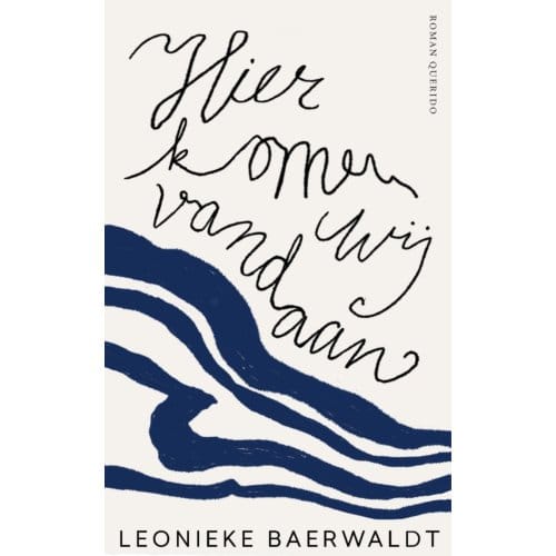 Hier Komen Wij Vandaan - Leonieke Baerwaldt