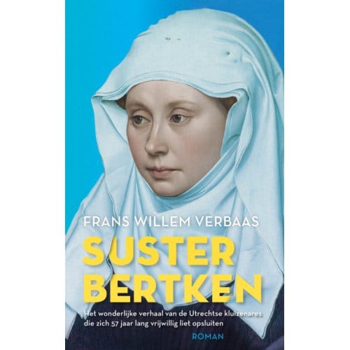Suster Bertken - Frans Willem Verbaas