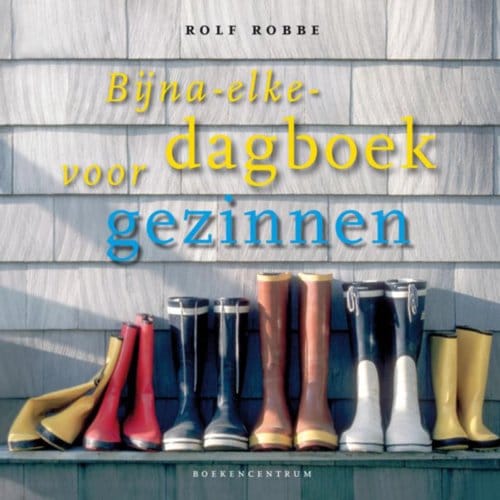 Bijna Elke Dagboek Voor Gezinnen - Rolf Robbe