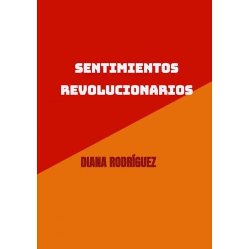 Sentimientos Revolucionarios - Diana Rodríguez