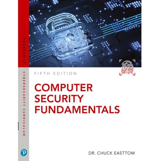 Computer Security Fundamentals - Pearson It Cybersecurity Curriculum (Itcc) - William Easttom