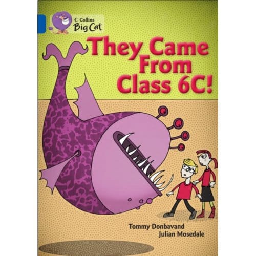 They Came From Class 6c - Collins Big Cat - Tommy Donbavand