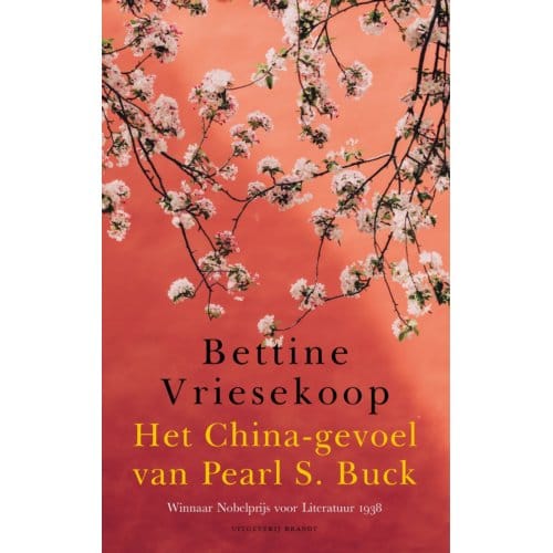 Het China-Gevoel Van Pearl S. Buck - Bettine Vriesekoop