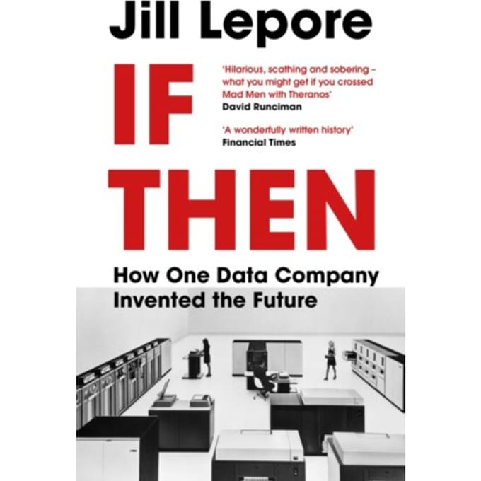 If Then - Jill Lepore