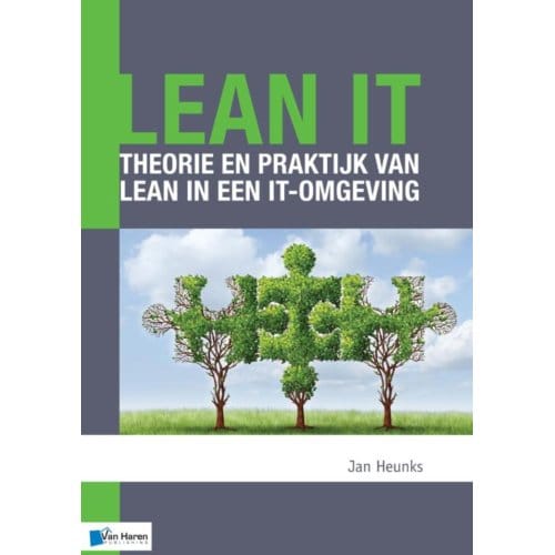 Lean It - Theorie En Praktijk Van Lean In Een It-Omgeving - Jan Heunks
